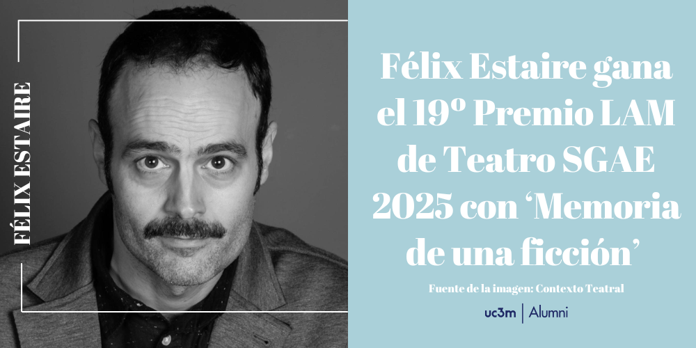 Félix Estaire gana el 19º Premio LAM de Teatro SGAE 2025 con ‘Memoria de una ficción’ 