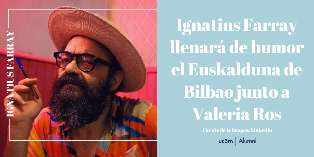 Ignatius Farray llenará de humor el Euskalduna de Bilbao junto a Valeria Ros
