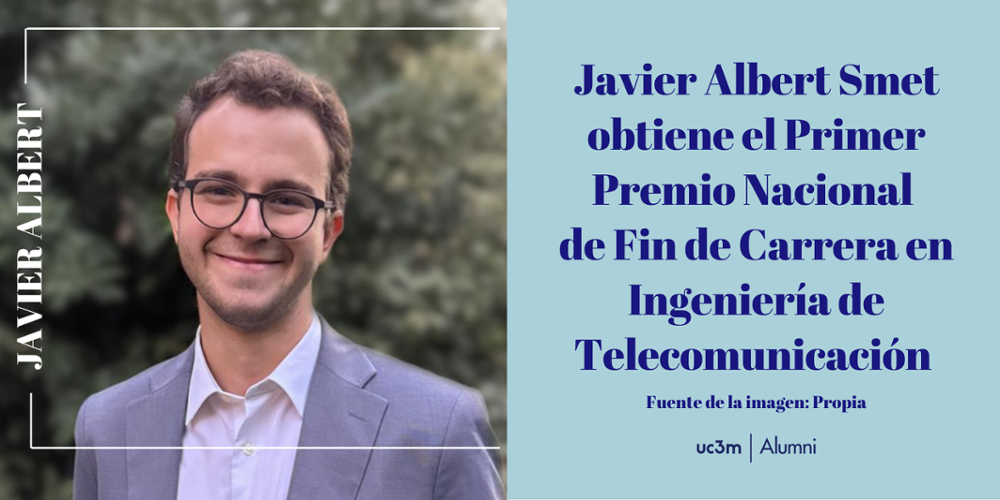 Javier Albert Smet obtiene el Primer Premio Nacional de Fin de Carrera en Ingeniería de Telecomunicación   