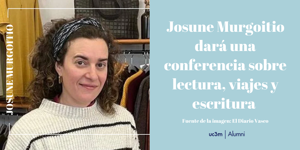 La escritora Josune Murgoitio dará una conferencia sobre su experiencia personal con la lectura, los viajes y la escritura 