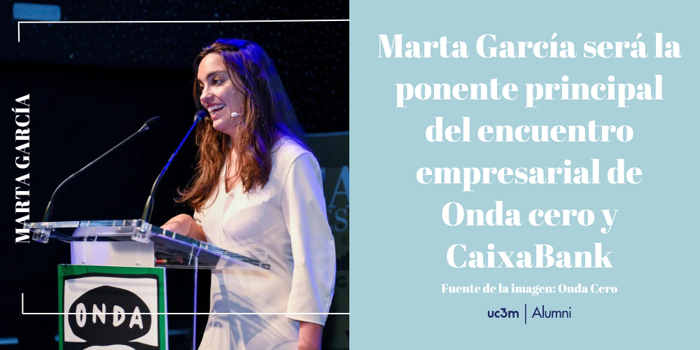 Marta García Aller será la ponente principal de un nuevo encuentro de empresarios organizado por Onda Cero y CaixaBank en Ibiza