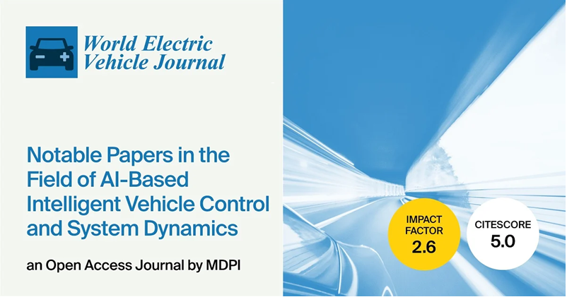 World Electric Vehicle Journal | Notable Papers in the Field of AI-Based Intelligent Vehicle Control and System Dynamics
