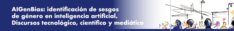 AIGenBias: identificación de sesgos de género en inteligencia artificial. Discursos tecnológico, científico y mediático