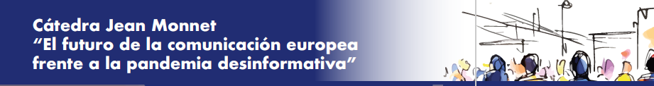 Cátedra Jean Monnet “El futuro de la comunicación europea frente a la pandemia desinformativa”