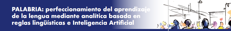 PALABRIA: perfeccionamiento del aprendizaje de la lengua mediante analítica basada en reglas lingüísticas e Inteligencia Artificial